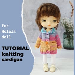 holala doll clothes, holala pattern pdf, 8 doll clothes pdf, tutorial doll cardigan, doll sweater knitting pattern