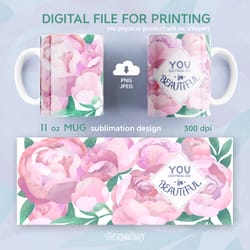 you are beautiful, 11 oz mug sublimation design, png jpeg digital download