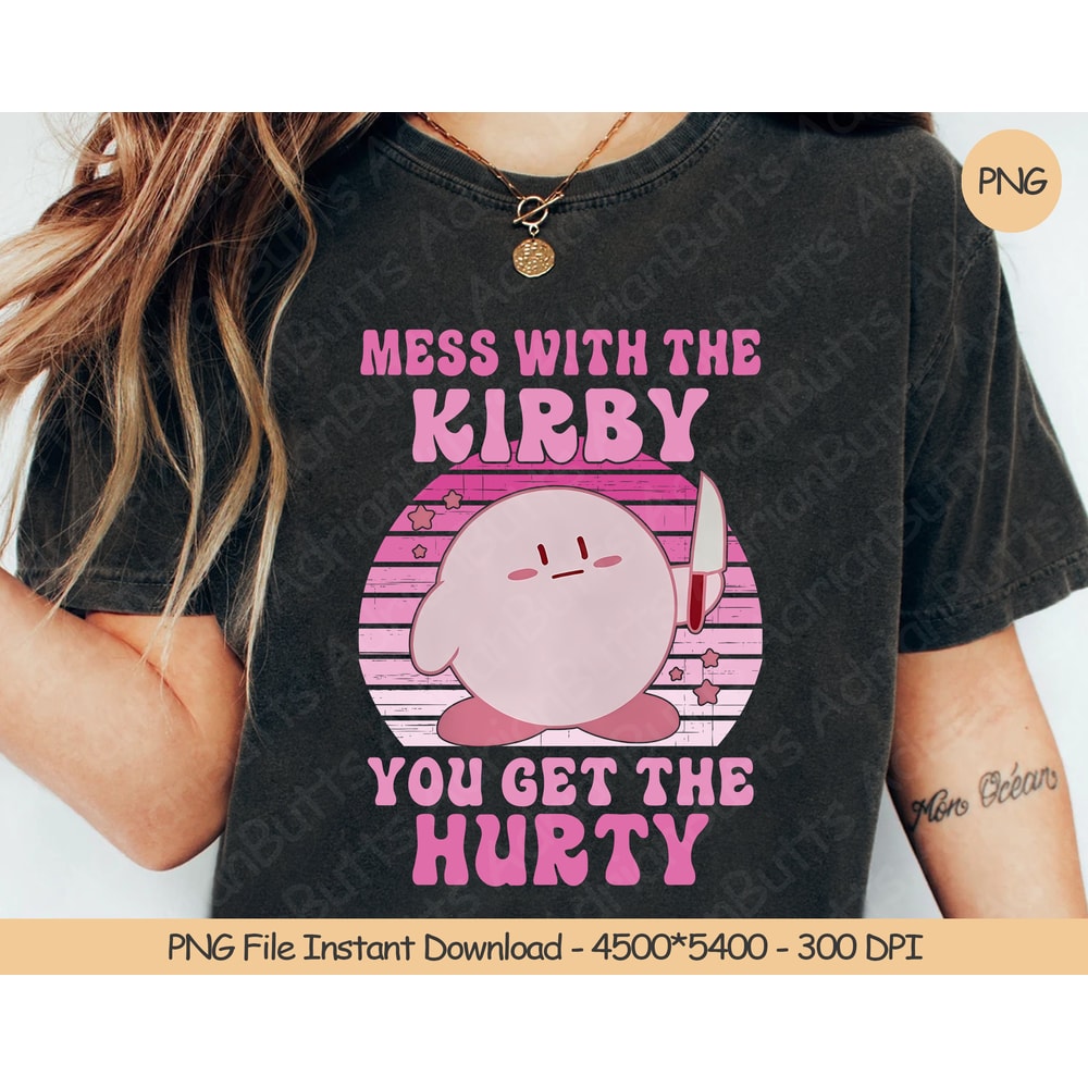 Mess With The Kirby You Get The Hurty PNG Digital Design Download Sublimation PNG Funny Gift.jpg