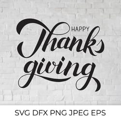 happy thanksgiving calligraphy hand lettering svg cut file