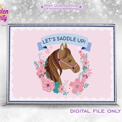 saddle up backdrop, cute horse banner, saddle up party backdrop, instant download