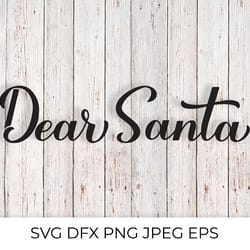 dear santa hand lettered svg . christmas calligraphy cut file