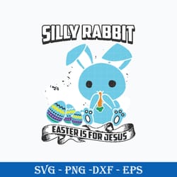 silly rabbit easter is for jesus svg, rabbit funny svg
