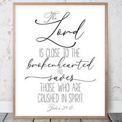 the lord is close to the brokenhearted, psalms 34:18, bible verse printable art, scripture prints, christian gifts, kids