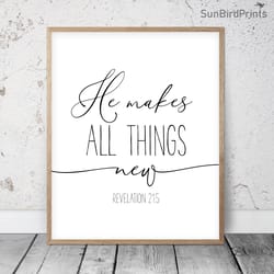 he makes all things new, revelation 21:5, nursery bible verse printable art, scripture prints, christian gift, kids room
