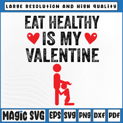eat healthy is my valentine svg png, funny couples valentine's day svg valentine's day, digital download