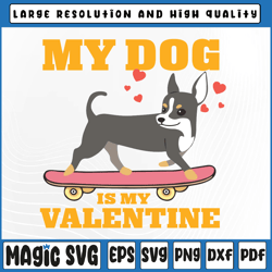 my dog is my valentine cute funny svg png, valentine svg valentine's day, digital download