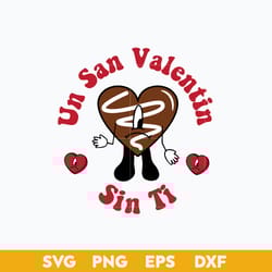 un san valentine sin ti svg, bunny heart chocolate valentine svg, bad bunny valentine svg