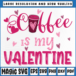 coffee is my valentine png, coffee lovers png, funny valentine's valentine's day, digital download