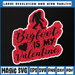 bigfoot is my valentine svg valentine's day svg, valentines day, cute svg, valentine's day, digital download