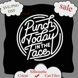punch today in the face svg, files boss svg, work office sarcastic svg, sassy svg, funny motivational quote svg, punch