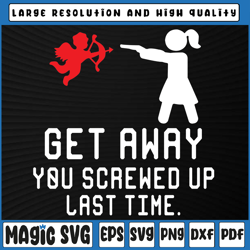 get away cupid girl svg, funny anti valentines day svg, valentine's day get away svg, valentine's day, digital download