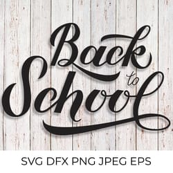 back to school calligraphy hand lettering svg cut file