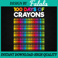 100 days of crayons png, for girls kids 100th day of school png, cray on png, 100 days of school png, digital download
