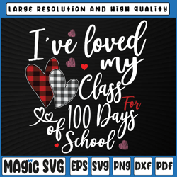 i've loved my class for 100 days of school png, 100th day teacher with hearts png, 100th day of school, digital download