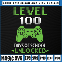 level 100 days of school unlocked gamer svg, video games boys png, 100th day of school, digital download
