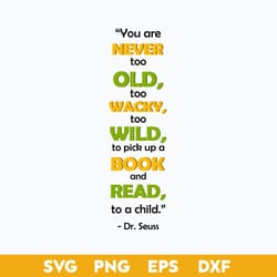 you are never too old too wild to pick up a book and book to a child svg, dr.seuss quotes svg