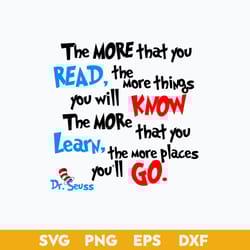 the more that you read, the more things you will know svg, dr. seuss svg, dr. seuss vertor, clipart