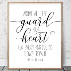 above all else guard your heart, proverbs 4:23, nursery bible verses printable art, scripture prints, christian gifts