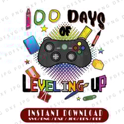 100 days of school leveling up png, video gamer 100th day gift png, 100th day of school, video game design