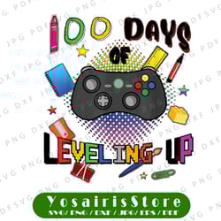 100 days of school leveling up png, video gamer 100th day gift png, 100th day of school, video game design, kid's saying