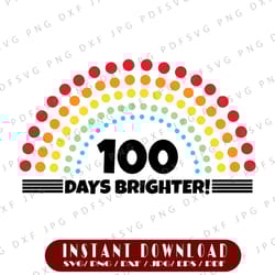 100 days of school svg, 100 days brighter svg, 100th day of school svg, silhouette, cricut, cut file