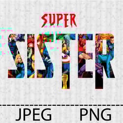 superhero super sisterr png, jpeg stencil vinyl decal tshirt transfer iron on