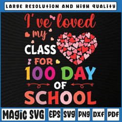 i've loved my class for 100 days school svg, 100 days of school svg, 100th day of school, digital download
