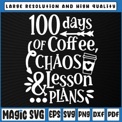 100 days of coffee chaos lesson & plans svg,100th day of school, digital download