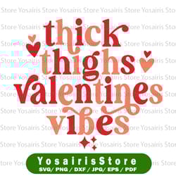 thick thighs and valentine vibes svg, heart valentine svg png, valentine vibes design, valentine's day retro svg