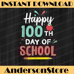 happy 100th day of school 100 days student teacher kids png