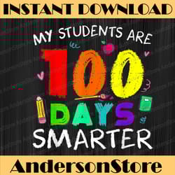 funny my students are 100 days smarter school teacher png