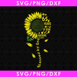 blessed by god 65 years of being awesome digital file, sunshine birthday svg, sunflower 1955 svg, 1955 birthday svg, png