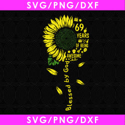 blessed by god 69 years of being awesome digital file, sunshine birthday svg, sunflower 1951 svg, 1951 birthday svg, png