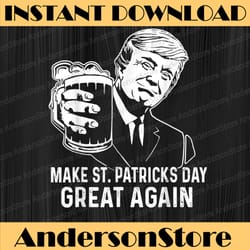 make saint st patrick's day great again funny trump png sublimation designs