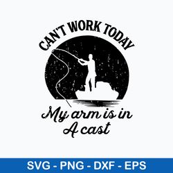 Can_t Work Today My Arm Is In A Cats Svg, Funny Svg Png Dxf Eps File