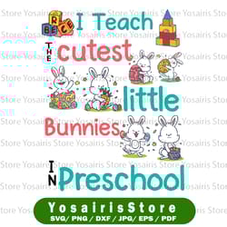 cute easter bunny preschool png, i teach the cutest little bunnies in preschool png, easter png, teacher png