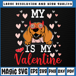 my dachshund dog is my valentine 2023 svg png, funny valentines svg, valentine day, digital download