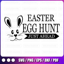easter egg hunt just ahead happy easter svg easter bunny svg easter egg svg egg hunt svg easter sign svg spring svg east