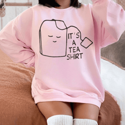 tea lover sweatshirt