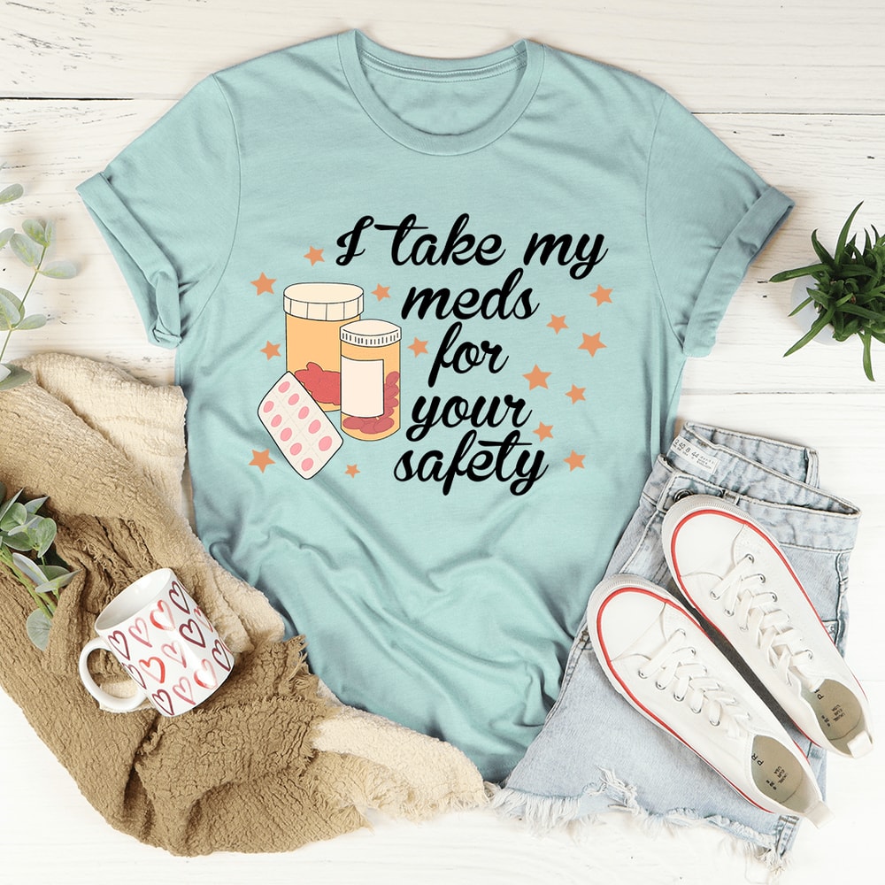 i-take-my-meds-for-your-safety-tee-peachy-sunday-t-shirt-32858007765150.png