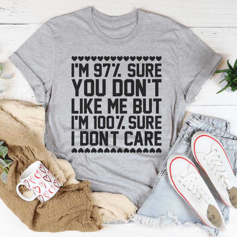 97-sure-you-don-t-like-me-but-100-sure-i-don-t-care-tee-peachy-sunday-t-shirt