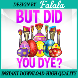 but did you die png, funny easter egg dye png, happy easter day bunny png, easter png, digital download