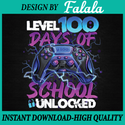 level 100 days of school unlocked gamer boy girl video game png, 100th day of school png, digital download