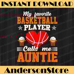 my favorite basketball player calls me auntie mother's day mother day png, happy mother's day sublimation design