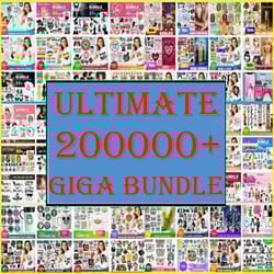 the ultimate giga bundle svg, mega bundle svg,file cut digital download