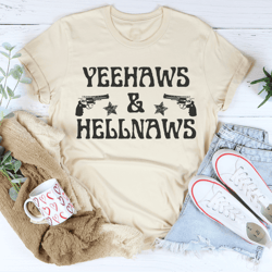 yeehaws & hellnaws tee