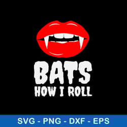 sexy red lips vampire lipstick svg, bats how i roll svg, png dxf eps file