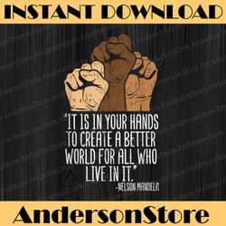 your hands create better world black lives matter blm juneteenth, black history month, blm, freedom, black woman