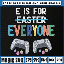 e is for everyone easter gamer svg png, funny gaming svg, funny video game svg, easter, sublimation download
